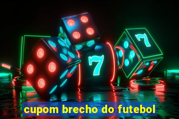 cupom brecho do futebol